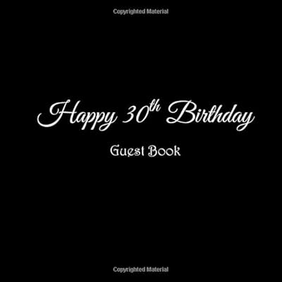 Happy 30th Birthday Guest Book: Happy 30 year old 30th Birthday Party Guest Book gifts accessories decor ideas supplies decorations for women men her ... decorations gifts ideas women men)