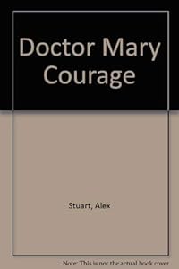 Doctor Mary Courage (U)