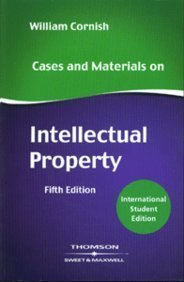 Cases and Materials on Intellectual Property, ISE by William Rodolph Cornish