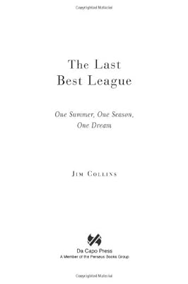 The Last Best League: One Summer, One Season, One Dream