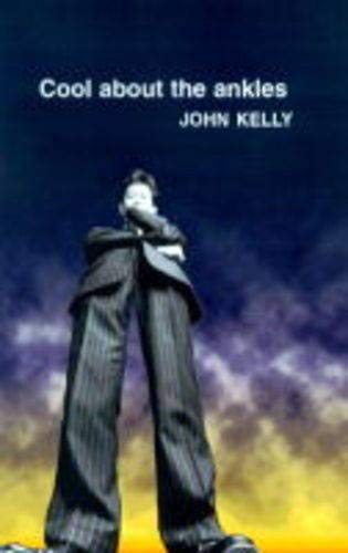 Cool About the Ankles by John Kelly