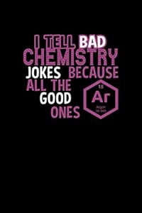 Bad Chemistry Jokes: 110 Game Sheets - 660 Tic-Tac-Toe Blank Games | Soft Cover Book for Kids | Traveling & Summer Vacations | 6 x 9 in | 15.24 x 22.86 cm | Single Player | Funny Great Gift by Till Wiek