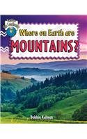 Where on Earth Are Mountains? by Bobbie Kalman