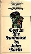 Lost in the Funhouse, Giles Goat Boy, Chimera, The End of the Road, The Floating Opera