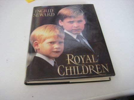 Royal Children by Ingrid Seward