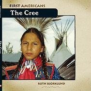 The Cree (First Americans (Benchmark)) by Ruth Bjorklund