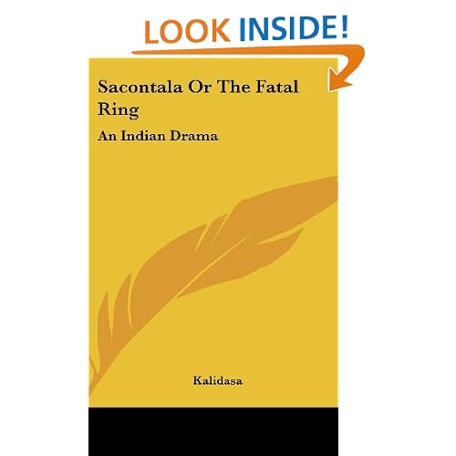 Sacontala Or The Fatal Ring: An Indian Drama