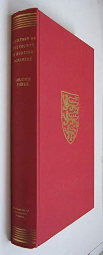 The Victoria History of the County of Huntingdon: Volume III (Victoria County History) by Granville Proby