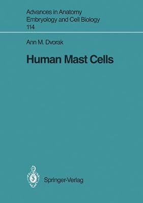 Human Mast Cells (Advances in Anatomy, Embryology and Cell Biology Book 114)