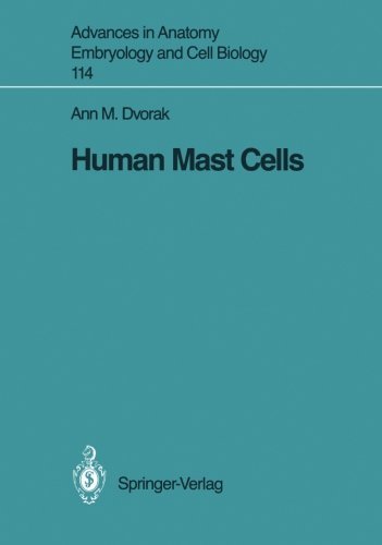 Human Mast Cells (Advances in Anatomy, Embryology and Cell Biology Book 114) by Ann M. Dvorak