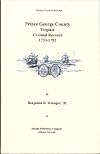 Prince George County, Virginia: Records, 1733-1792 : abstracts of the remaining County record books for the above period plus miscellaneous wills