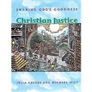 Christian Justice: Sharing God's Goodness by Julia Ahlers