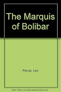 The Marquis of Bolibar by Leo Perutz