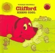 Clifford Keeps Cool (Clifford the Big Red Dog)