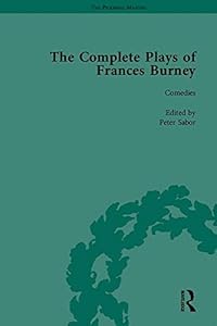 The Complete Plays of Frances Burney (The Pickering Masters)