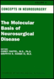 The Molecular Basis of Neurosurgical Disease: Concepts in Neurosurgery by Raffel