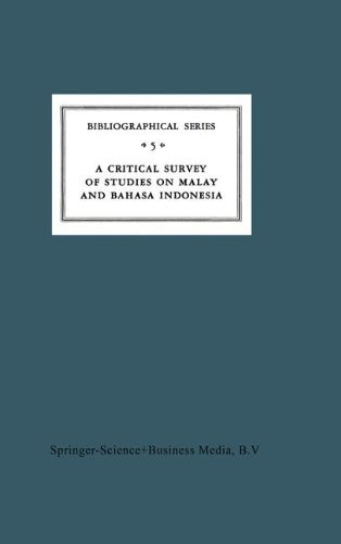 A Critical Survey of Studies on Malay and Bahasa Indonesia: Bibliographical Series 5 (Koninklijk Instituut voor Taal-, Land- en Volkenkunde) by A. Teeuw