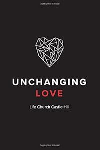 Unchanging Love by Life Church