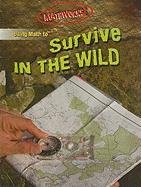 Using Math to Survive in the Wild by Hilary Koll