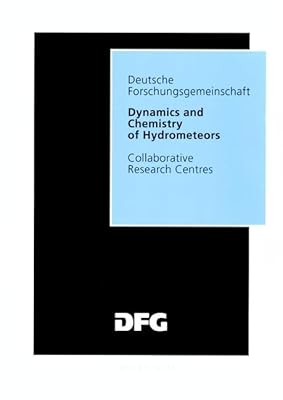 Dynamics and Chemistry of Hydrometeors: Final Report of the Collaborative Research Centre 233 "Dynamik und Chemie der Meteore". Collaborative Research Centres