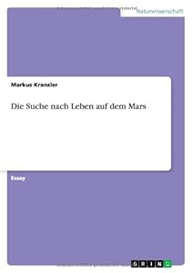 Die Suche Nach Leben Auf Dem Mars (German Edition) by by Markus Kranzler