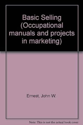 Basic selling (Occupational manuals and projects in marketing)