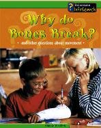 Why Do Bones Break?: And Other Questions About Movement (Body Matters) by Angela Royston