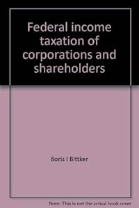 Federal income taxation of corporations and shareholders