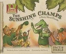 The Sunshine Champs: A Story about Florida (Fact & Fable: State Stories) by Karen Latchana Kenney