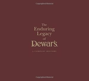 The Enduring Legacy of Dewars: A Company History by Ian Buxton