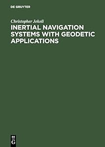 Inertial Navigation Systems with Geodetic Applications by Christopher Jekeli