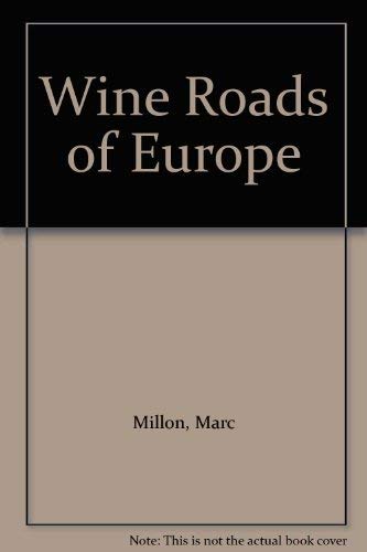 Wine Roads of Europe by Kim Millon Marc Millon