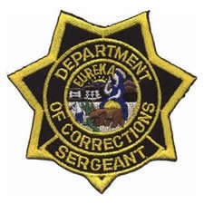 CALIFORNIA DEPARTMENT OF CORRECTIONS & REHABILITATION SERGEANT - Star, Eureka CDC, CDCR, California Dept. of Corrections and rehab - Patch - Police, Jail, Prison - Sold by UNIFORM WORLD
