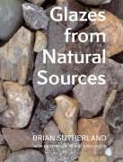 Glazes from Natural Sources by Brian Sutherland
