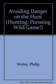 Avoiding Danger on the Hunt by Philip Wolny