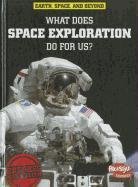 What Does Space Exploration Do for Us?