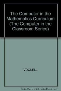 Computer in the Mathematic Curriculum (The Computer in the Classroom Series)