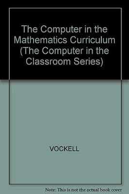 Computer in the Mathematic Curriculum (The Computer in the Classroom Series)