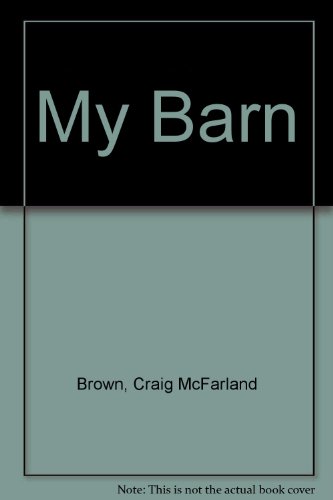 My Barn by Craig McFarland Brown
