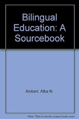 Bilingual Education a Sourcebook