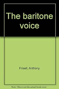 The baritone voice by Anthony Frisell