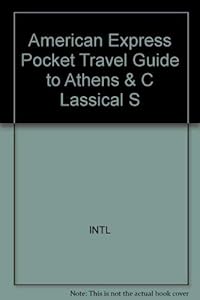 The American Express Pocket Guide to Athens and the Classical Sites (American Express Travel Guides) by Sevan Nisanyan