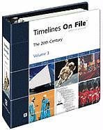 The 20th Century (Time Lines on File) by Facts on File Inc.