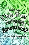 Can You Afford Ignorance?: The High Price of Ignorance