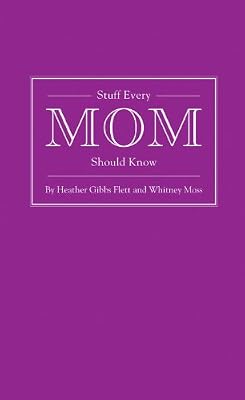 Stuff Every Mom Should Know