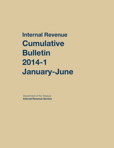 Internal Revenue Service Cumulative Bulletin: 2014-1 (January-June) by Internal Revenue Service