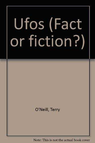 Fact or Fiction? - UFOs (Fact or Fiction?) by Terry O'Neill