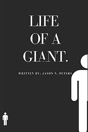 Life of a Giant. by Jason N Peters