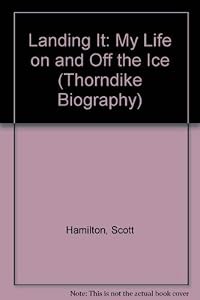 Landing It: My Life on and Off the Ice by Scott Hamilton
