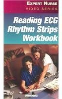 Reading ECG Rhythm Strips Workbook (Expert Nurse Video Series) by Cindy Laufenberg